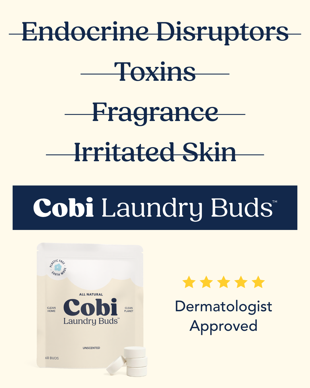 Cobi eliminates endocrine disruptors, toxins, fragrance, and irritated skin from your laundry routine